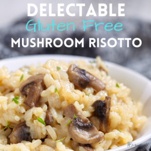 Gluten Free Mushroom Risotto