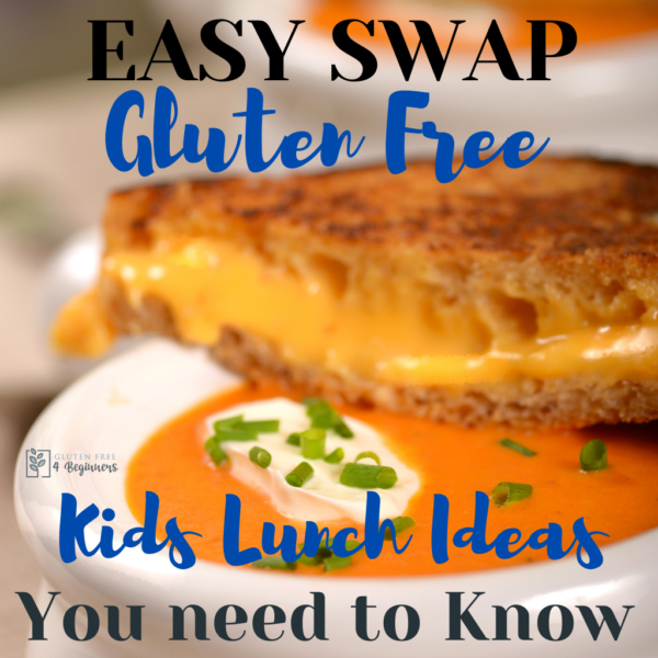 4 Super Easy Swap – Gluten Free Kids Lunch Ideas