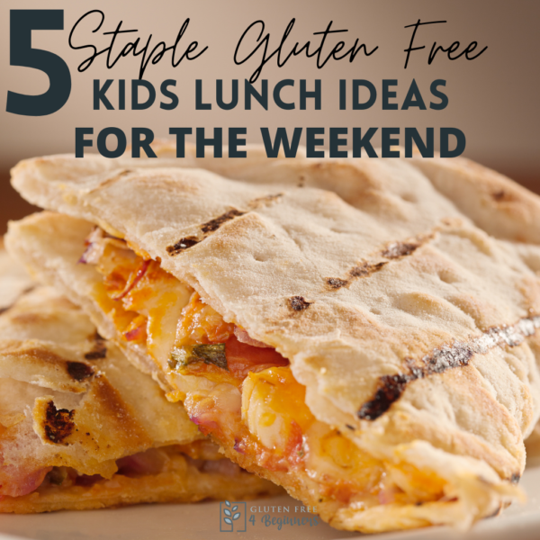 5 Staple Gluten Free Kids Lunch Ideas for the Weekend