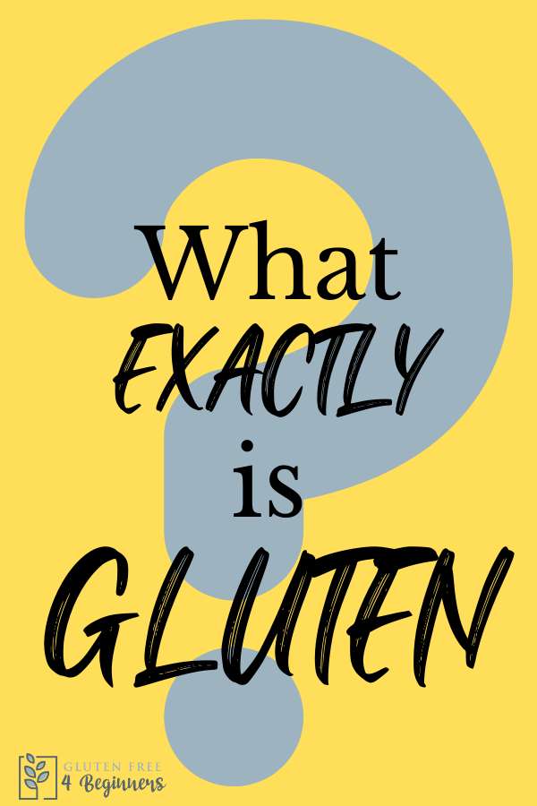 What exactly is gluten?