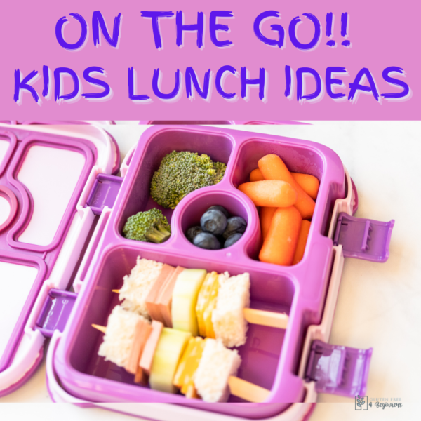 4 Essential Gluten Free Kids Lunch Ideas on the Go