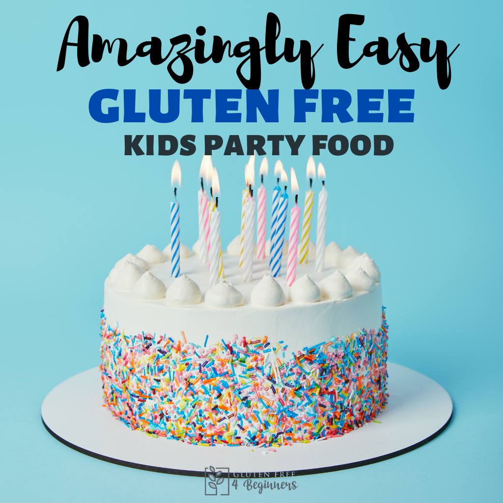 Gluten Free Kids Party Food You Need to Know About - Gluten Free 4
