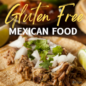 Gluten Free Mexican Food