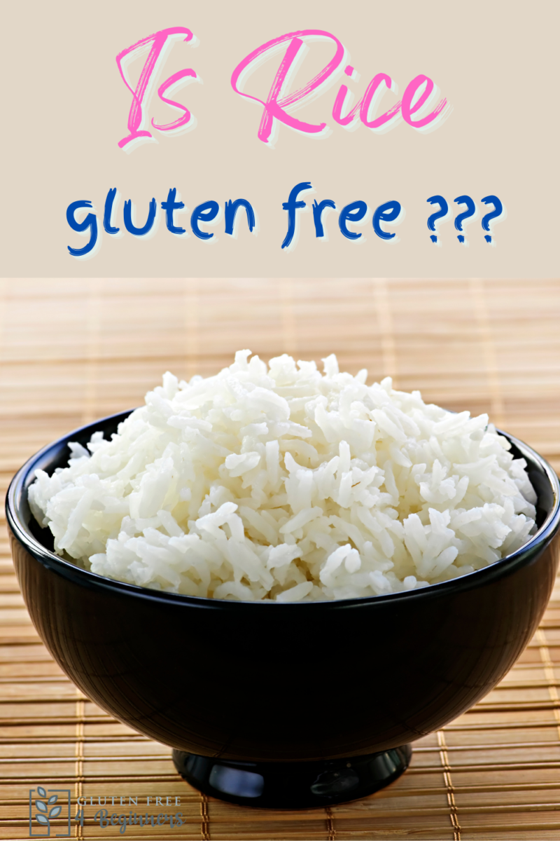 Is Rice Gluten Free and Safe to Eat? - Gluten Free 4 Beginners