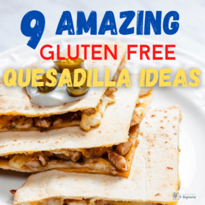 Gluten Free Quesadilla