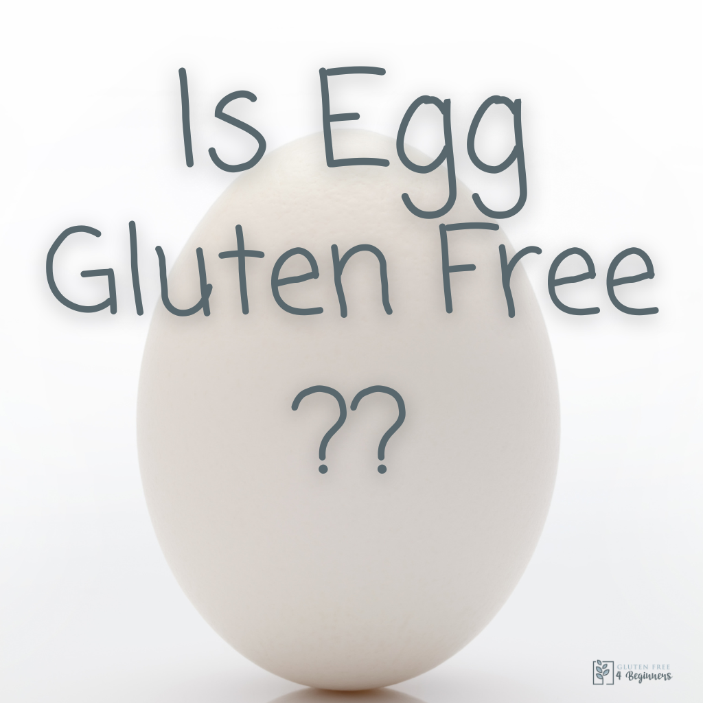 Is Egg Gluten Free Gluten Free 4 Beginners