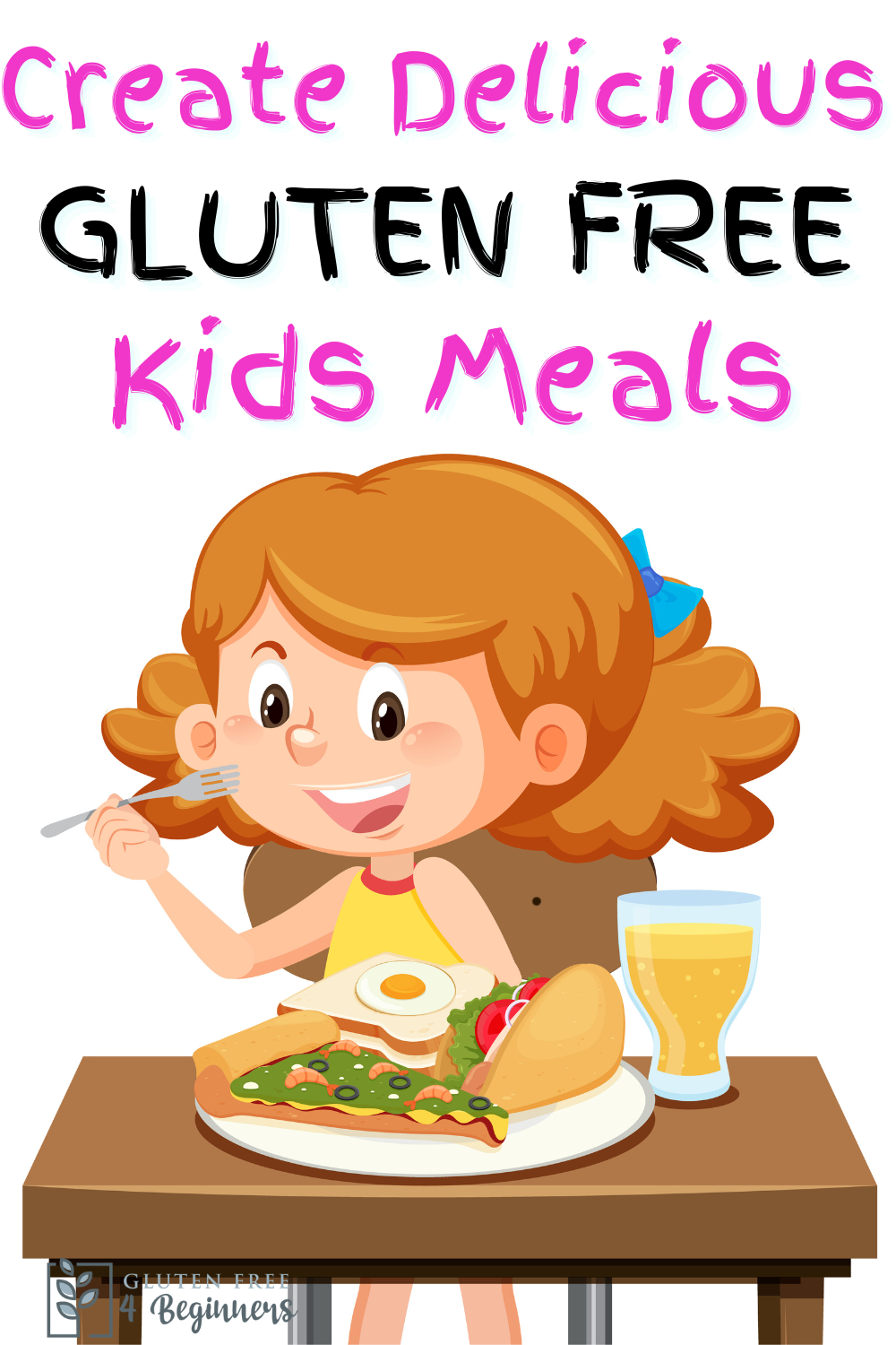 Creating a Delicious Gluten Free Kids Meal - Gluten Free 4 Beginners