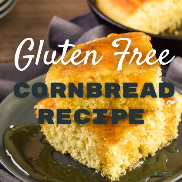 The Ultimate Recipe for Gluten Free Cornbread