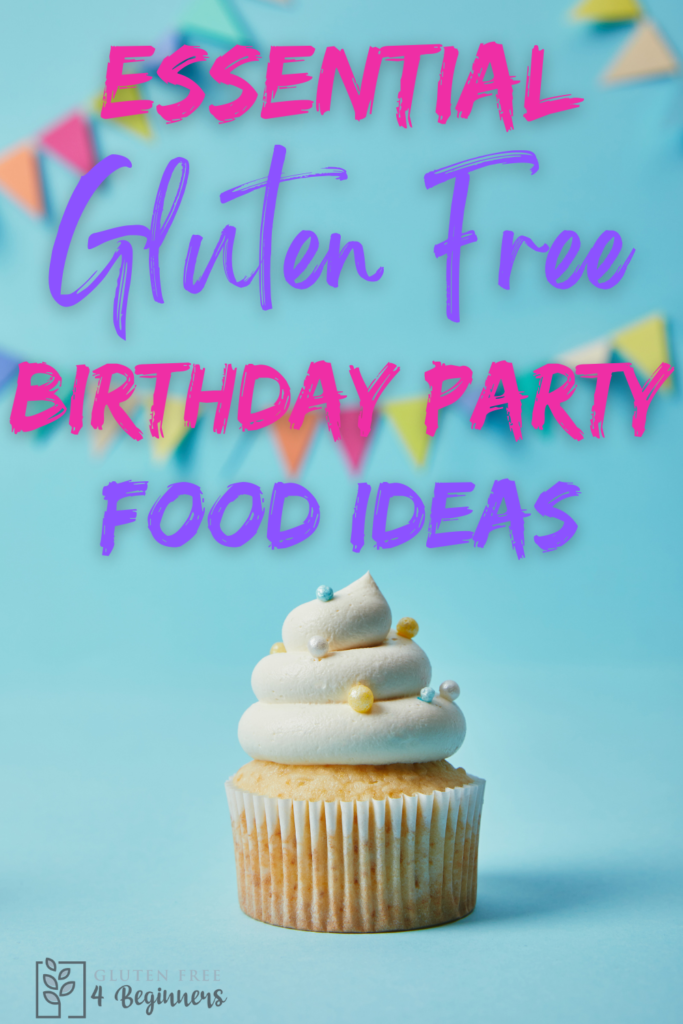 Gluten Free Birthday Party Food Ideas