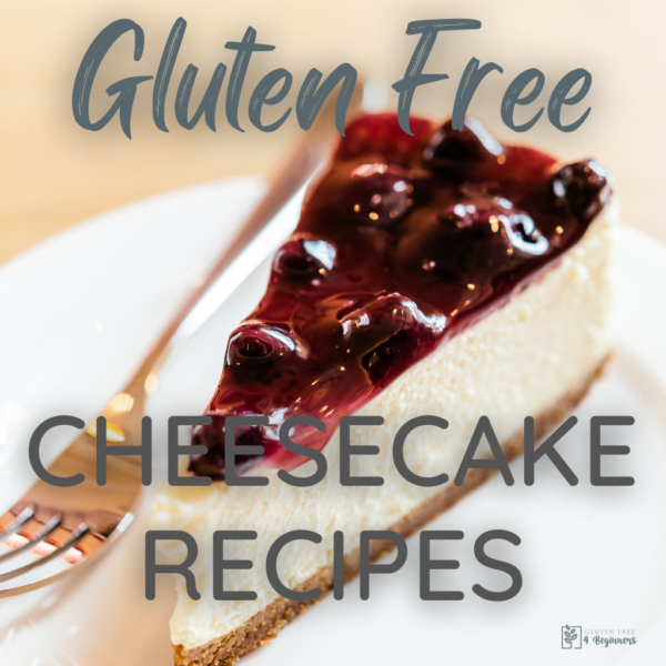 Gluten Free Cheesecake Recipes – Do They Exist?